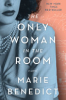 The only woman in the room / by Benedict, Marie