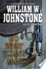 Go west, young man by Johnstone, William W
