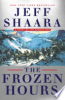 The frozen hours by Shaara, Jeff