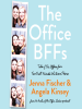 The Office BFFs by Fischer, Jenna