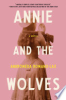 Annie and the wolves by Romano-Lax, Andromeda