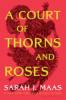 A court of thorns and roses by Maas, Sarah J