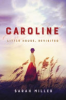 Caroline by Miller, Sarah Elizabeth