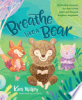 Breathe like a bear by Willey, Kira