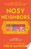 Nosy neighbors by Sampson, Freya