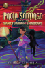 Paola Santiago and the sanctuary of shadows by Mejia, Tehlor Kay
