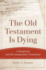 The Old Testament is dying by Strawn, Brent A