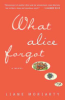 What Alice forgot by Moriarty, Liane