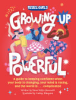 Growing up powerful by Aronowitz, Nona Willis