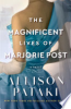 The magnificent lives of Marjorie Post by Pataki, Allison