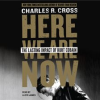 Here we are now by Cross, Charles R