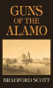 Guns of the Alamo by Scott, Bradford