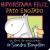 Hipopótama feliz, pato enojado by Boynton, Sandra