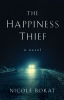 The happiness thief by Bokat, Nicole Suzanne