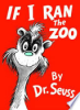 If I ran the zoo by Seuss