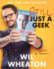 Still just a geek by Wheaton, Wil