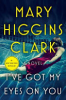 I've got my eyes on you by Clark, Mary Higgins