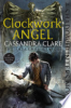Clockwork angel by Clare, Cassandra