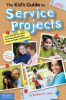 The kid's guide to service projects by Lewis, Barbara A