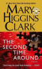 The second time around by Clark, Mary Higgins