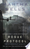 Rogue Protocol by Wells, Martha