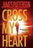 Cross my heart by Patterson, James
