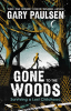 Gone to the woods by Paulsen, Gary