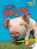 Meet a baby pig by Boothroyd, Jennifer