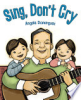 Sing, don't cry by Dominguez, Angela