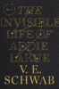 The invisible life of Addie LaRue by Schwab, V. E