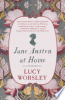 Jane Austen at home by Worsley, Lucy
