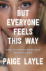 But everyone feels this way by Layle, Paige
