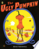 The ugly pumpkin by Horowitz, Dave
