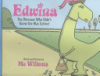Edwina, the dinosaur who didn't know she was extinct by Willems, Mo