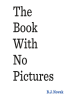 The book with no pictures by Novak, B. J