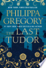 The last Tudor by Gregory, Philippa