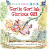Gertie Gorilla's glorious gift by Derubertis, Barbara