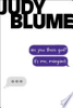 Are you there God? It's me, Margaret by Blume, Judy
