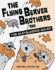 The_flying_beaver_brothers_and_the_mud-slinging_moles