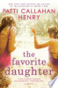 The favorite daughter by Henry, Patti Callahan