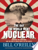 The day the world went nuclear by O'Reilly, Bill