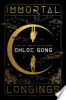Immortal longings by Gong, Chloe