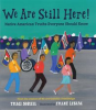 We are still here! by Sorell, Traci