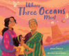 Where three oceans meet by LaRocca, Rajani