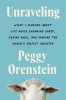 Unraveling by Orenstein, Peggy