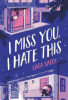 I miss you, I hate this by Saedi, Sara