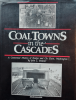 Coal_towns_in_the_Cascades