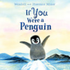 If you were a penguin by Minor, Florence Friedmann