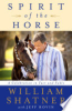 Spirit of the horse by Shatner, William
