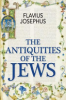 The antiquities of the Jews by Josephus, Flavius